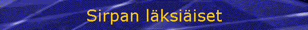 Sirpan l�ksi�iset