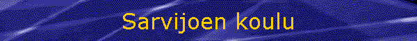 Sarvijoen koulu