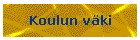 Koulun v�ki